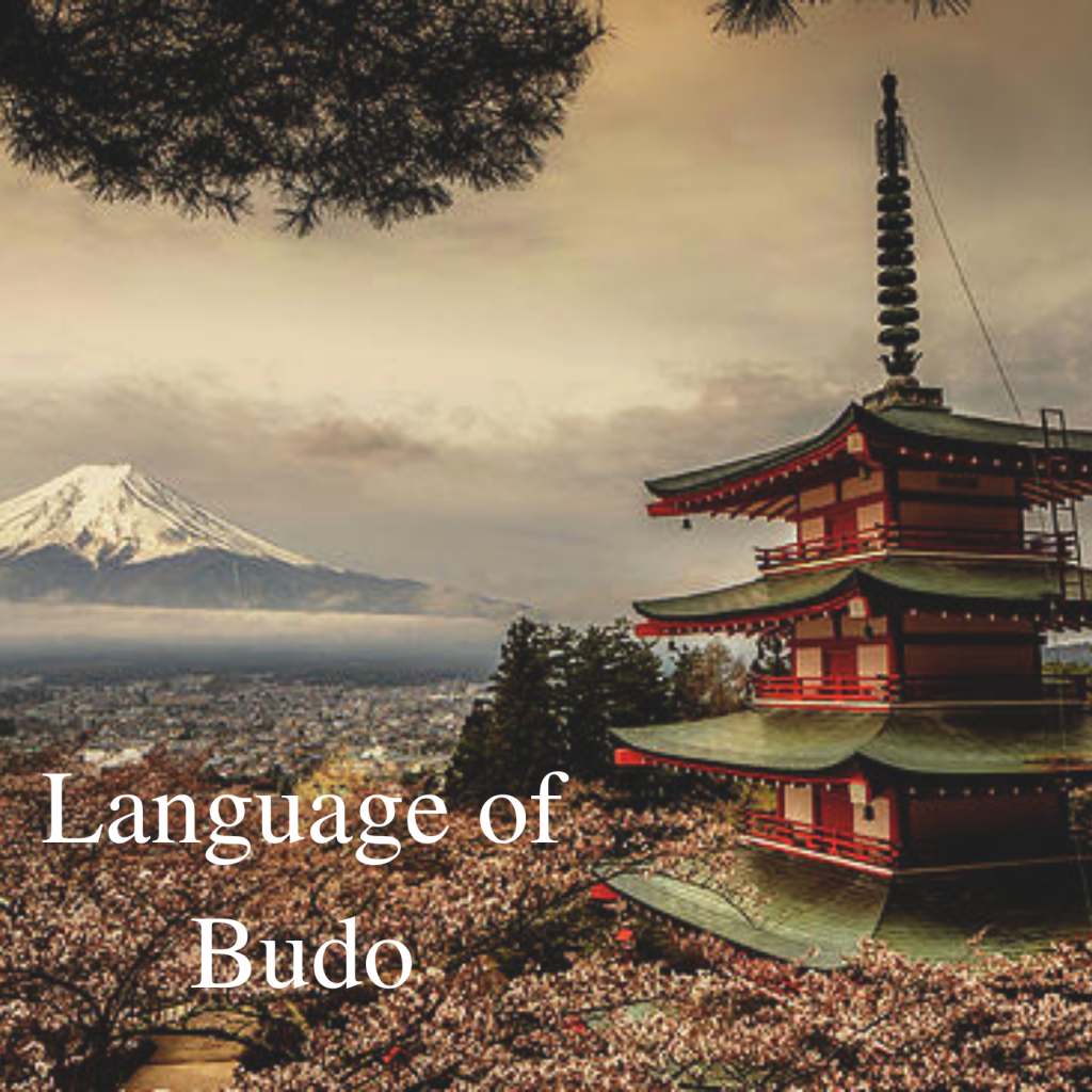 * Language of Budo