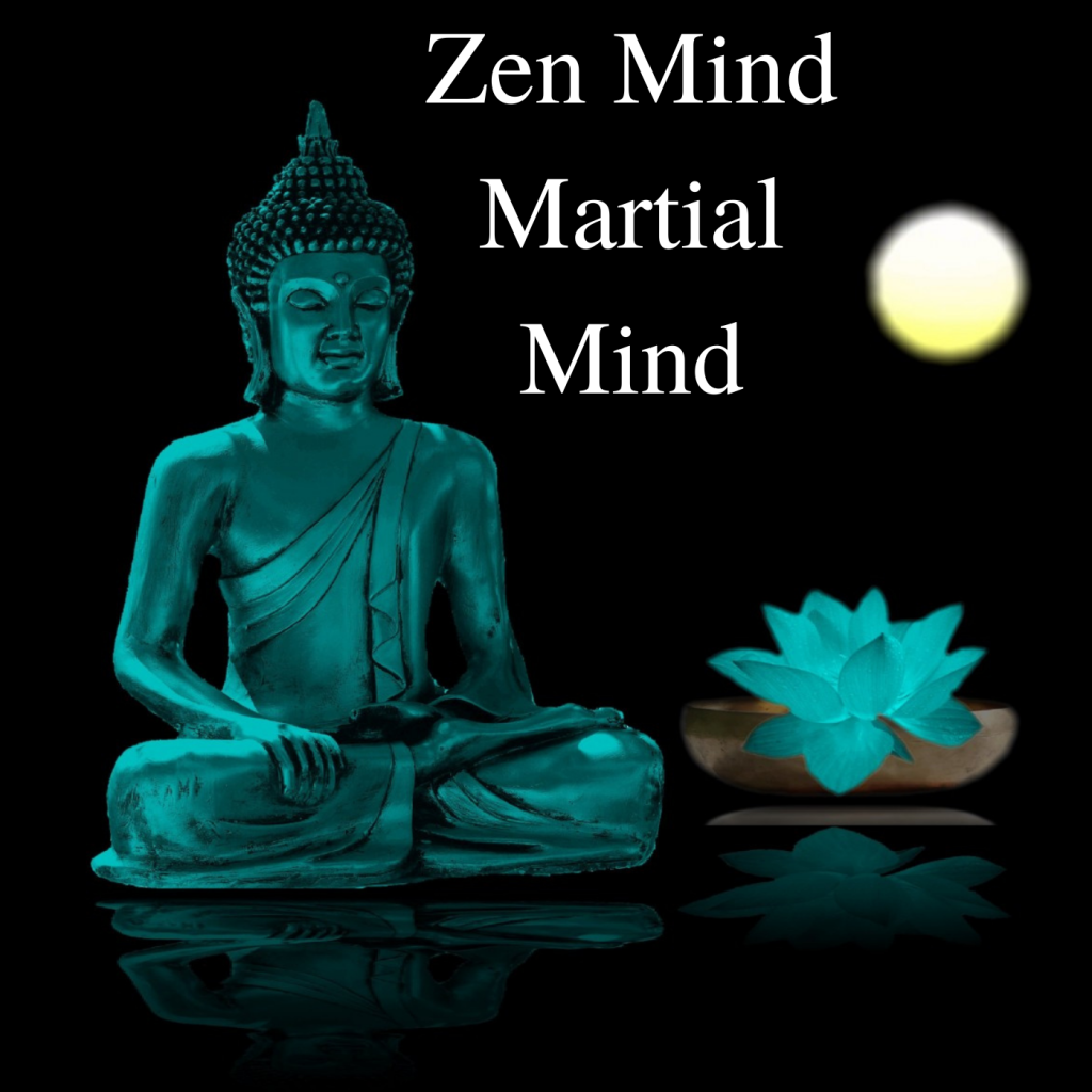 * Zen Mind Martial Mind