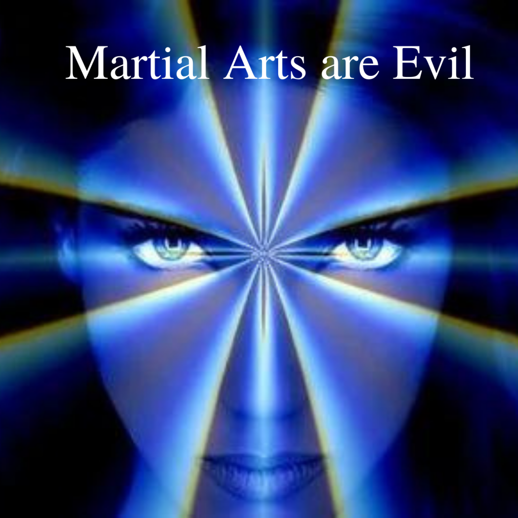 * Martial Arts are Evil