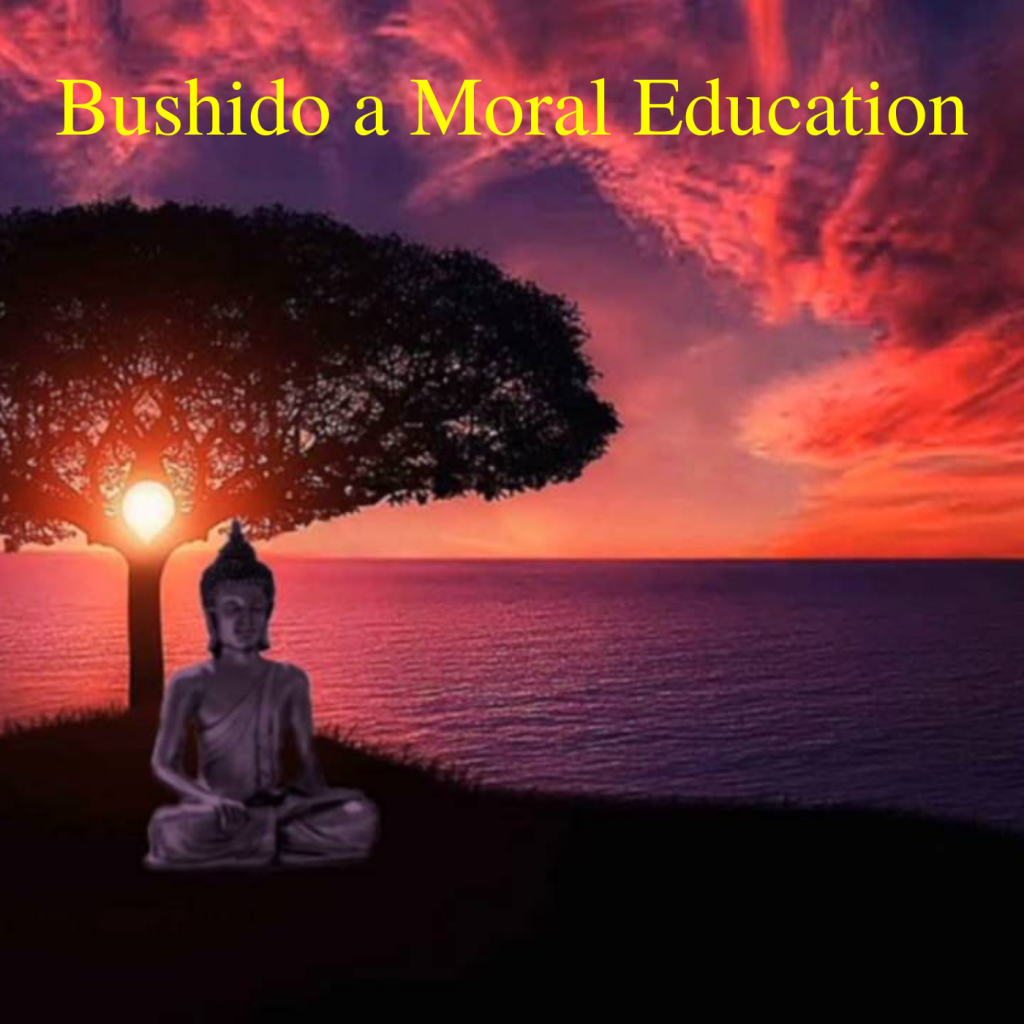 * Bushido a Moral Education