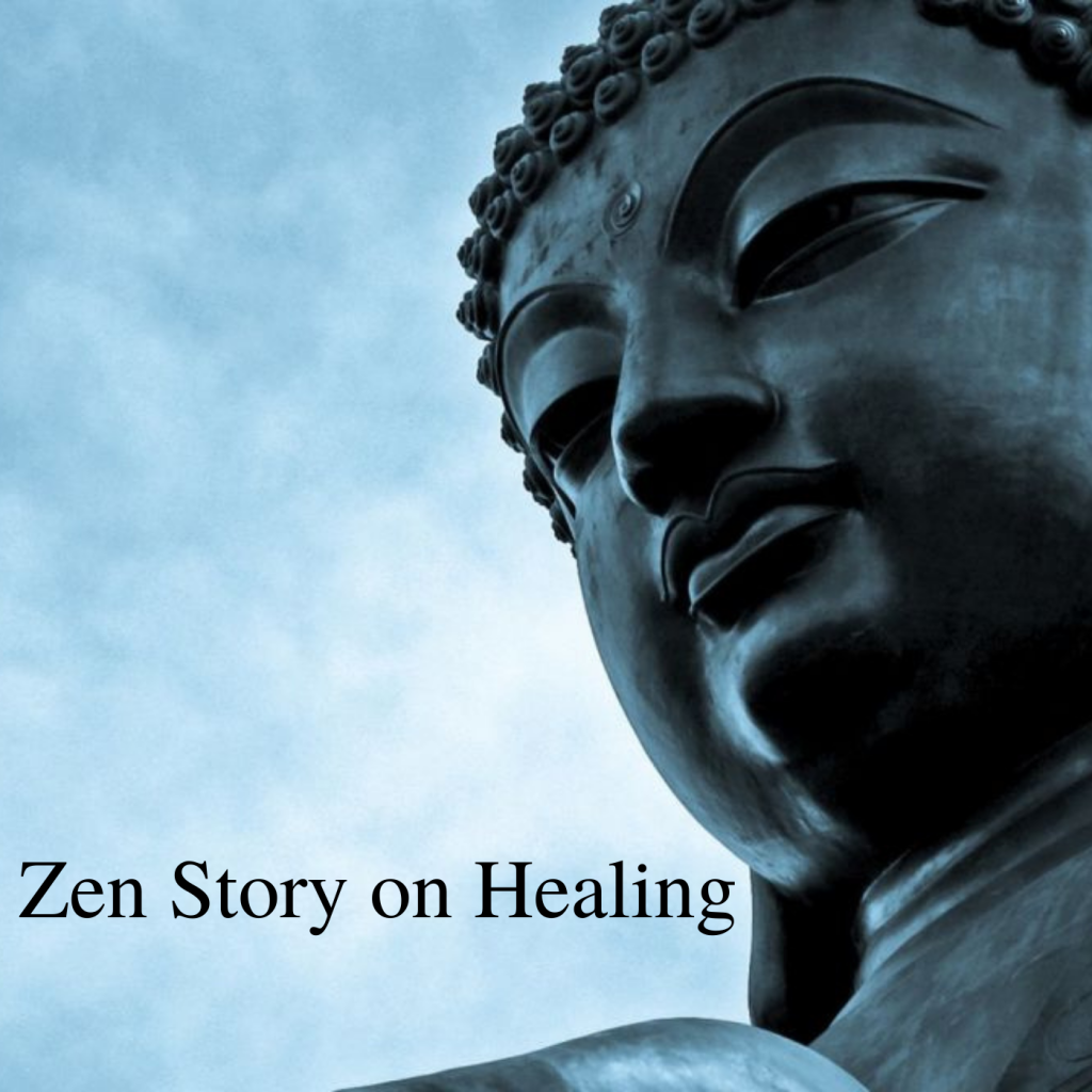 * Zen Story on Healing