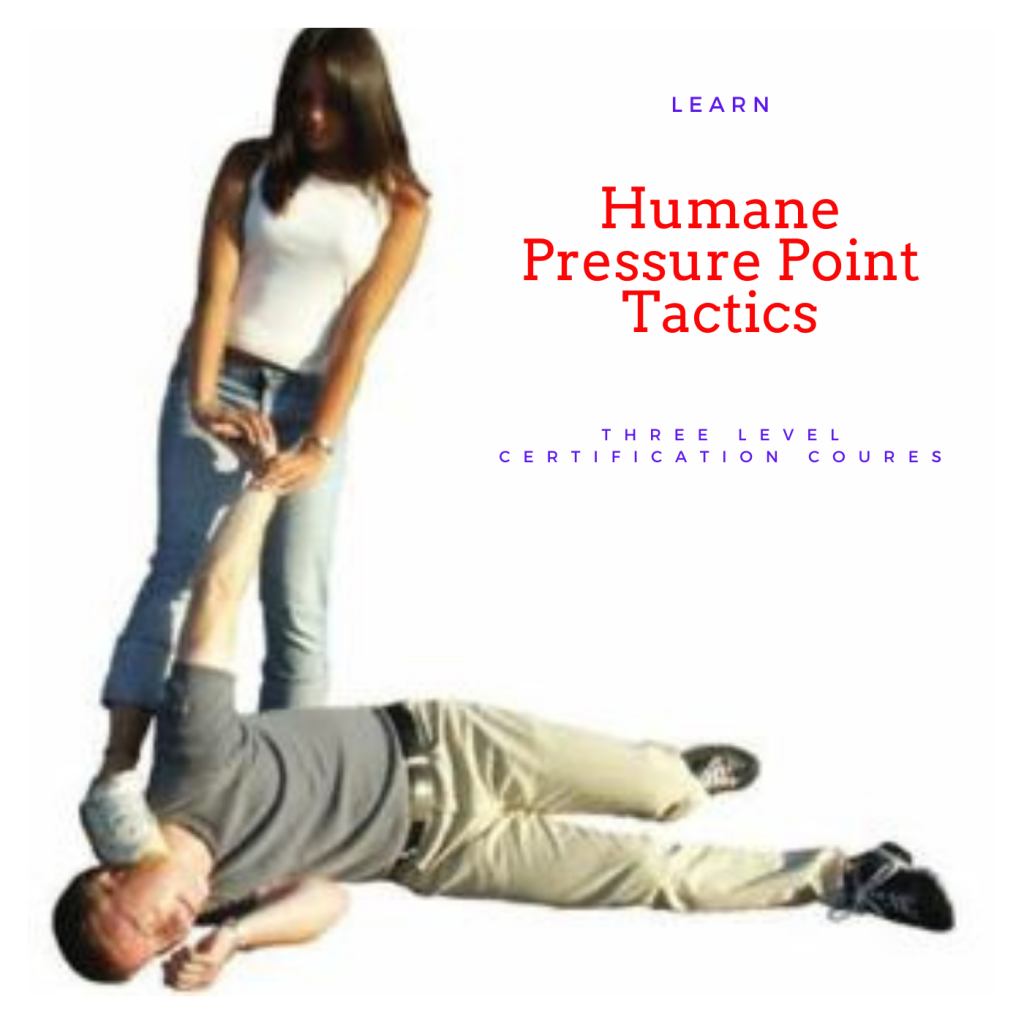 * Humane Pressure Point Tactics Certification