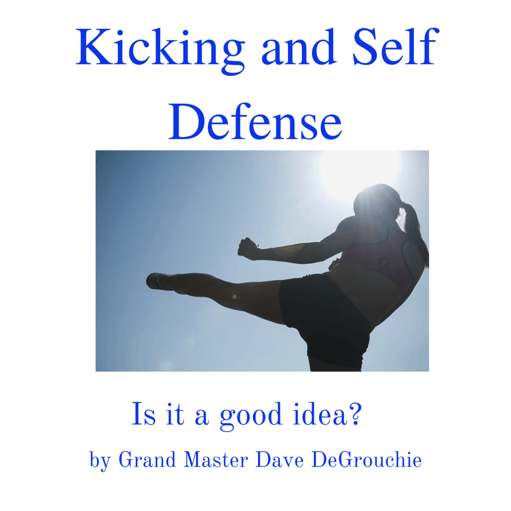 * Kicking and Self Defense