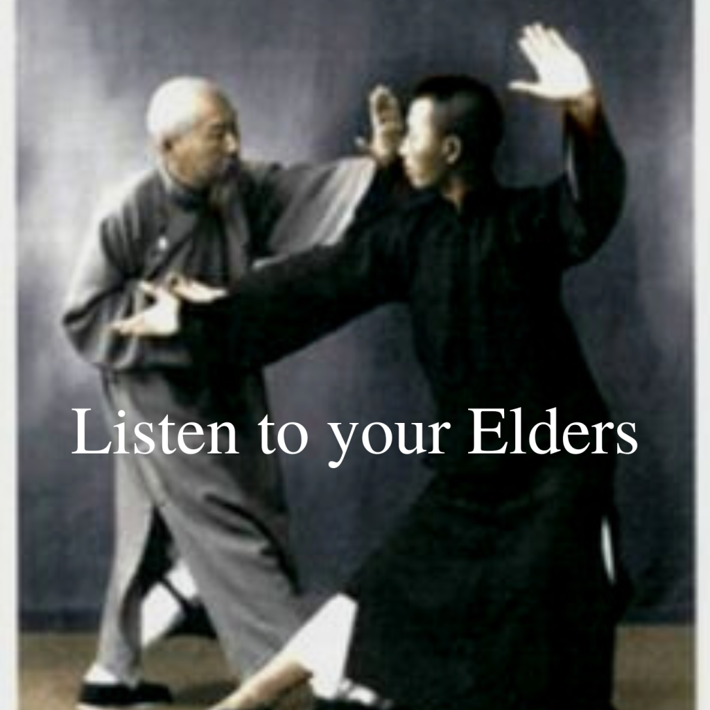 * Listen to your Elders