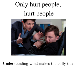 * Only hurt people, hurt people