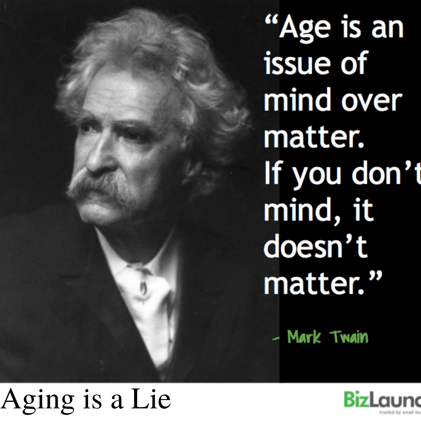 * Aging is a Lie