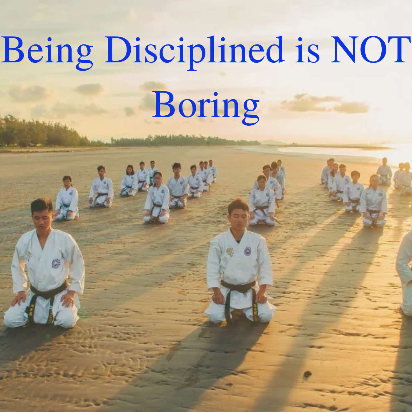 Being Disciplined is NOT Boring